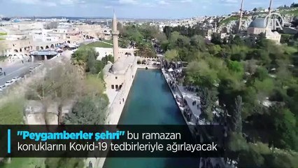 "Peygamberler şehri" bu ramazan konuklarını Kovid-19 tedbirleriyle ağırlayacak