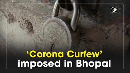 ‘Corona Curfew’ imposed in Bhopal