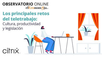 LOS PRINCIPALES RETOS DEL TELETRABAJO: Cultura, Productividad y Legislación - Citrix