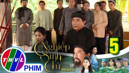 Nghiệp sinh tử - Phần 2 | Tập 5[4]: Quan không thể kết tội bá hộ Ngôn vì chứng cứ chưa xác thực