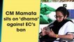 CM Mamata Banerjee sits on ‘dharna’ against EC’s ban