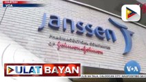 EUA ng Janssen COVID-19 vaccine, inaasahang matatapos ngayong linggo; efficacy rate ng Janssen, nasa 66.9%