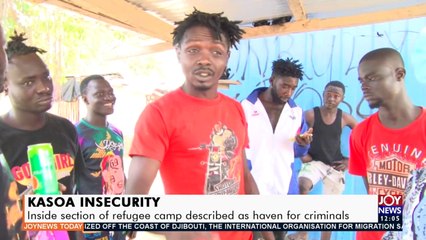Kasoa Insecurity: Inside section of refugee camp described as haven for criminals - Joy News Today (13-4-21)