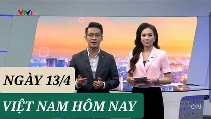 VIỆT NAM HÔM NAY ngày 13/4 - Tin Covid 19 hôm nay mới nhất  Thời Sự VTV1