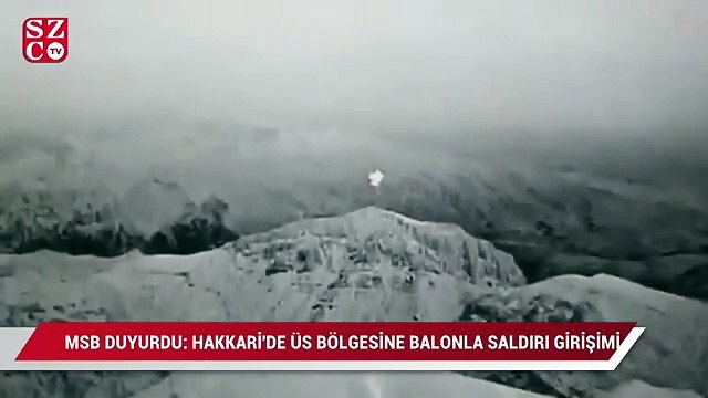 Milli Savunma Bakanlığı duyurdu: Hakkari’de üs bölgesine balonla saldırı girişimi