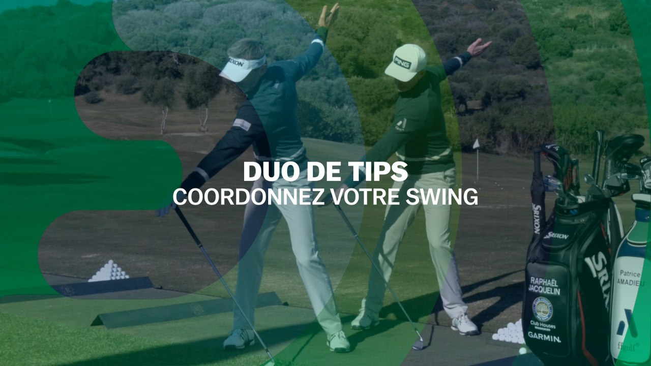 Duo de tips : coordonnez votre swing