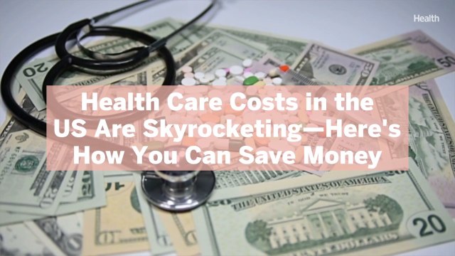 Health Care Costs in the US Are Skyrocketing—Here's How You Can Save Money