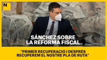 Sánchez sobre la reforma fiscal: 