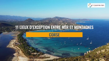 11 lieux à visiter en Corse