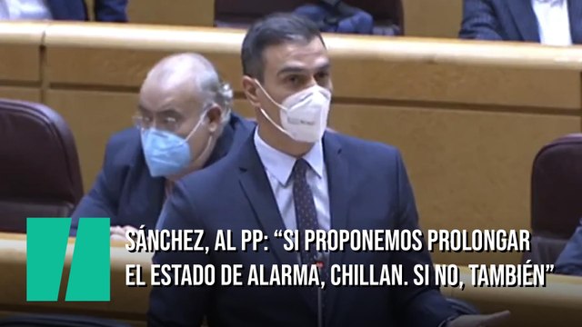 Sánchez, al PP: Si proponemos prolongar la alarma, chillan y si no, también