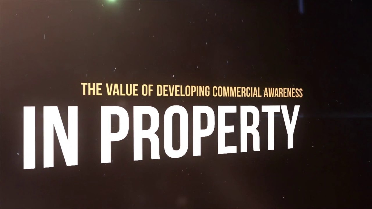 The Value of Developing Commercial Awareness in Property