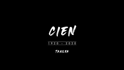 Trailer Documental CIEN 1920 - 2020