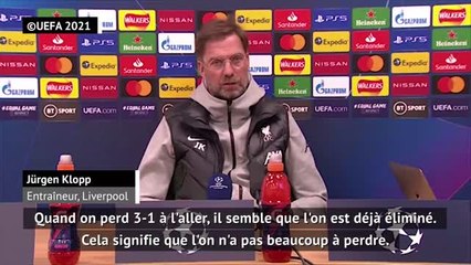 Quarts - Klopp : "Pas beaucoup à perdre"