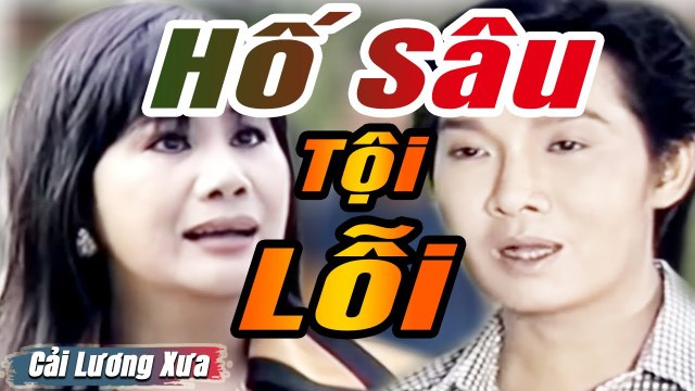 Cải Lương Xưa : Hố Sâu Tội Lỗi - Vũ Linh Tài Linh Hồng Nga cải lương xã hội Mới Hay Nhất