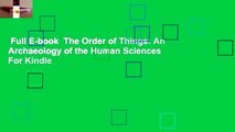 Full E-book  The Order of Things: An Archaeology of the Human Sciences  For Kindle