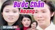 Cải Lương Xưa : Bước Chân Hoang - Vũ Linh Thanh Ngân  cải lương xã hội Mới hay nhất