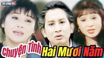 Cải Lương Xưa : Chuyện Tình Hai Mươi Năm - Kim Tử Long Tài Linh Thoại Mỹ  cải lương xã hội Mới Nhất