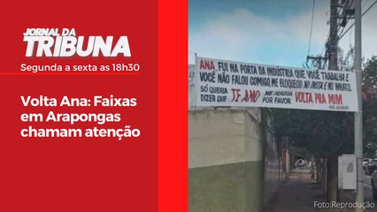 Volta Ana: Faixas em Arapongas chamam atenção