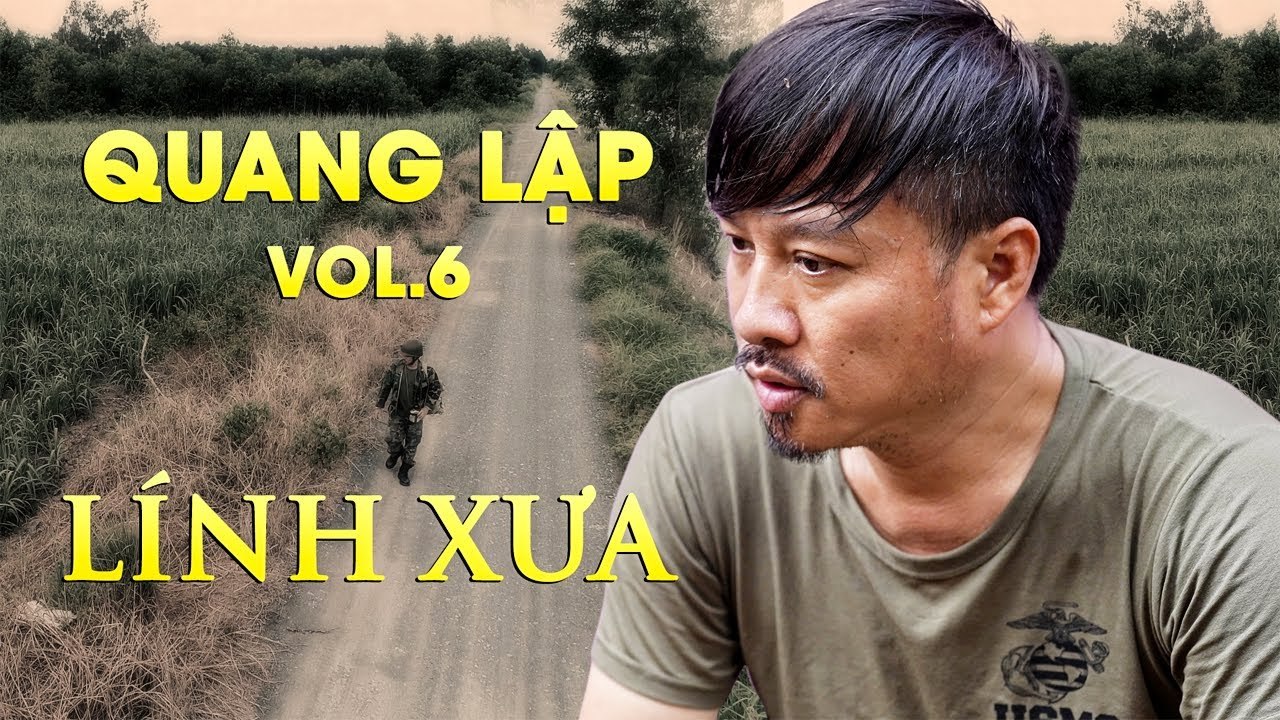 QUANG LẬP VOL 6 - Trọn Bộ Nhạc Lính Hải Ngoại Chất Chứa Bao Nỗi Niềm
