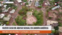 Otro caso de abusos sexuales sacude Jardín América: violaba a sus hijastras y castigaba brutalmente a los hermanos