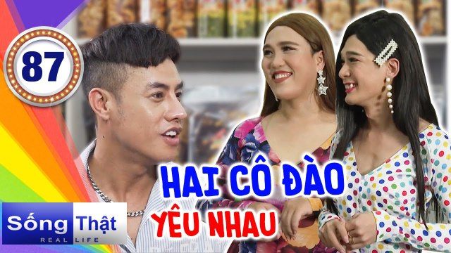 Sống Thật - Real Life 87 I Chuyện tình của HAI CÔ ĐÀO lô tô, bật khóc vì MÓT VÉT đồng tiền cuối cùng