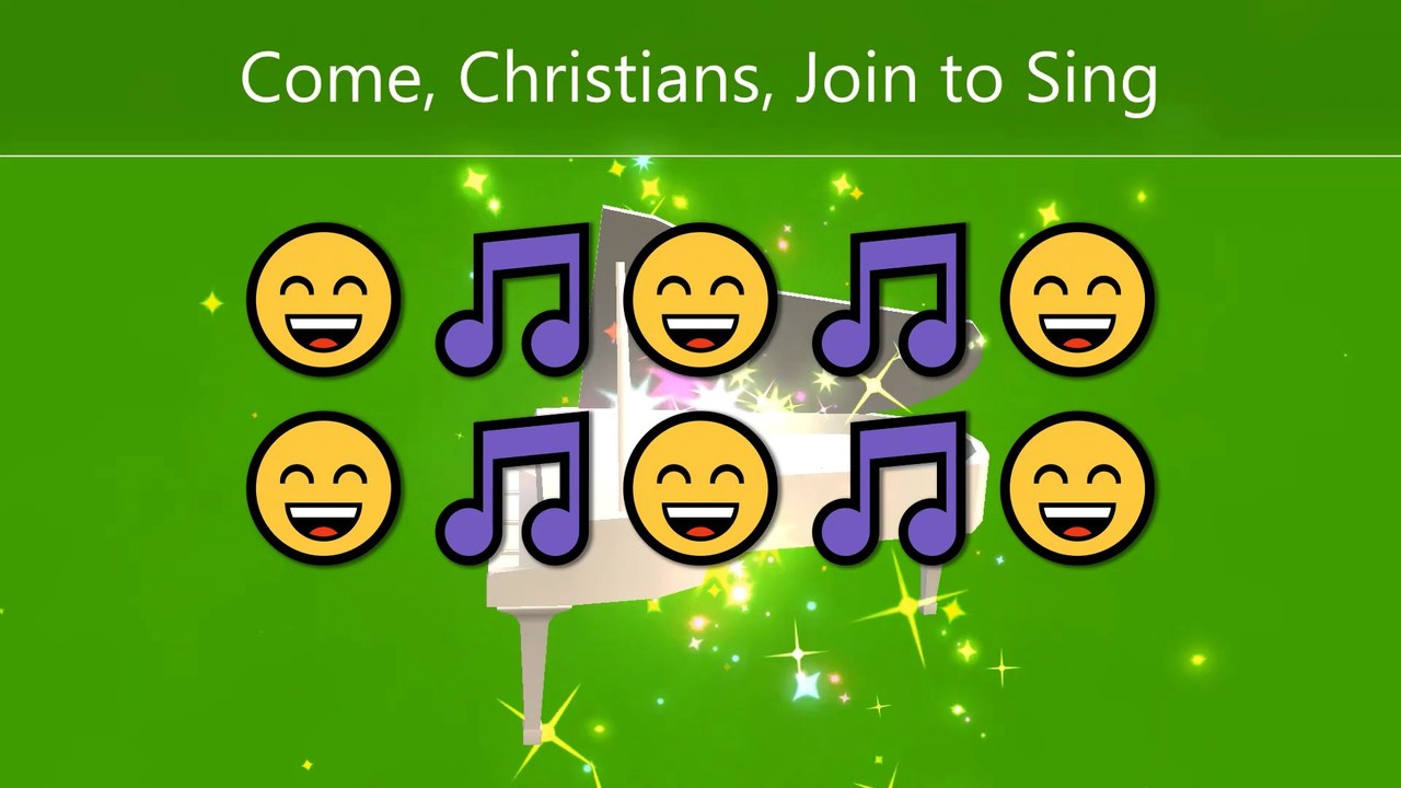 Come, Christians, Join to Sing