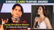 Kangana Ranaut Questioned Over Her National Award, Gives FITTING REPLY, SLAMS Filmfare Awards