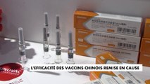 L'efficacité des vaccins chinois remise en cause