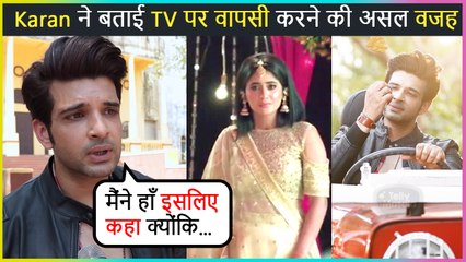 Karan Kundrra REVEALS The Reason For Making A Comeback With Yeh Rishta Kya Kehlata Hai