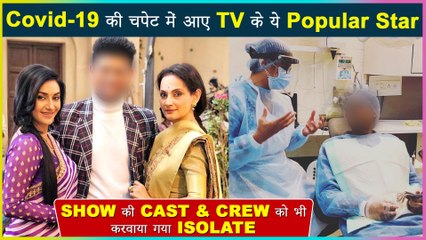 This Popular Actor Tests Positive For Covid-19 | Cast & Crew Isolated And Tested