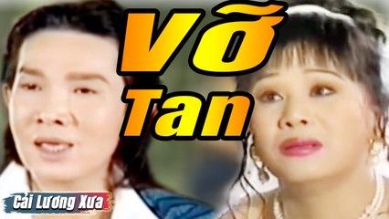 Cải Lương Xưa : Vỡ Tan - Vũ Linh Tài Linh Thoại Mỹ Diệp Lang  cải lương xã hội hay nhất