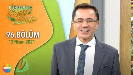 Dr. Ender Saraç ile Sağlıklı Günler 96.Bölüm | 13 Nisan 2021
