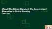 [Read] The Bitcoin Standard: The Decentralized Alternative to Central Banking  For Free