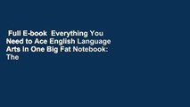 Full E-book  Everything You Need to Ace English Language Arts in One Big Fat Notebook: The