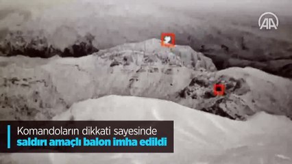 Komandoların dikkati sayesinde saldırı amaçlı balon imha edildi