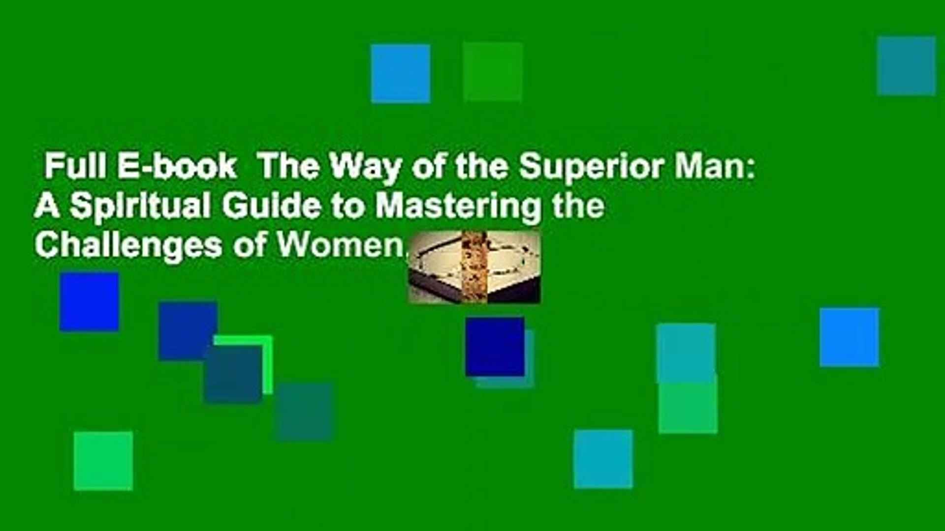 Full E Book The Way Of The Superior Man A Spiritual Guide To Mastering The Challenges Of Women Video Dailymotion