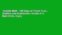 Humble Math - 100 Days of Timed Tests: Addition and Subtraction: Grades K-2, Math Drills, Digits