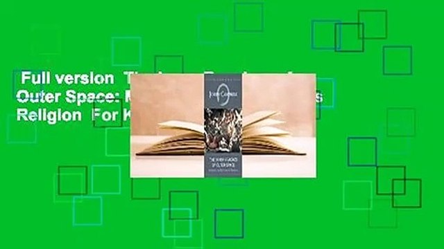 Full version The Inner Reaches of Outer Space: Metaphor as Myth and as Religion For Kindle