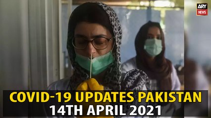 COVID-19 Updates Pakistan | 14th APRIL 2021 | ARY News