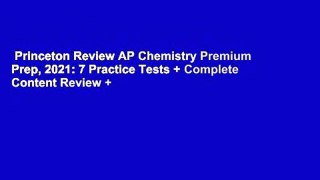Princeton Review AP Chemistry Premium Prep, 2021: 7 Practice Tests + Complete Content Review +