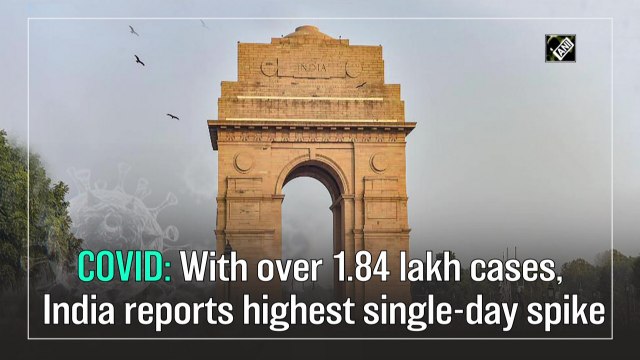 With over 1.84 lakh new Covid-19 cases, India reports highest single-day spike