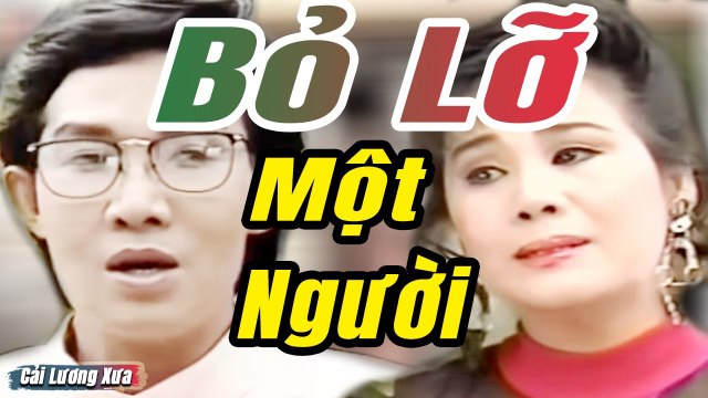 Cải Lương Xưa : Bỏ Lỡ Một Người - Vũ Linh Tài Linh cải lương xã hội Mới Hay Nhất