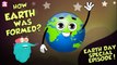 Formation Of The Earth | Earth Day Special | How EARTH Was Formed? | Dr Binocs Show | Peekaboo Kidz