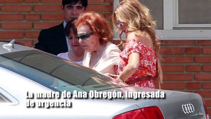 La madre de Ana Obregón, ingresada de urgencia