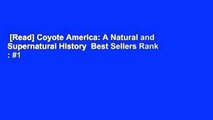 [Read] Coyote America: A Natural and Supernatural History  Best Sellers Rank : #1