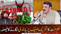 Govt Bans Tehreek-e-Labbaik Pakistan (TLP) Under Anti-Terrorism Act