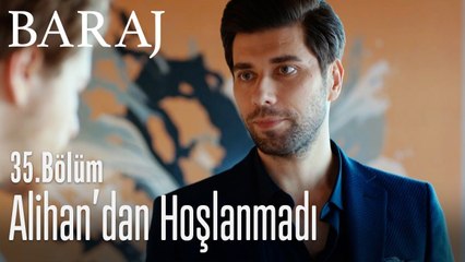 Tarık, Alihan'dan hoşlanmadı - Baraj 35. Bölüm