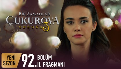 Bir Zamanlar Çukurova 92. Bölüm   2. Fragman