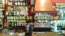 Brèves de comptoir - La drive vaccination