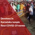 Thousands of devotees in Karnataka flout COVID-19 norms, cops resort to lathicharge